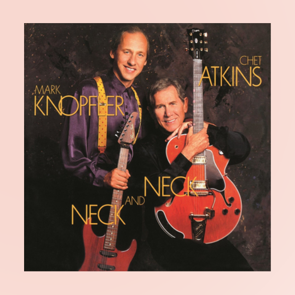 Neck And Neck (with Chet Atkins) - Mark Knopfler